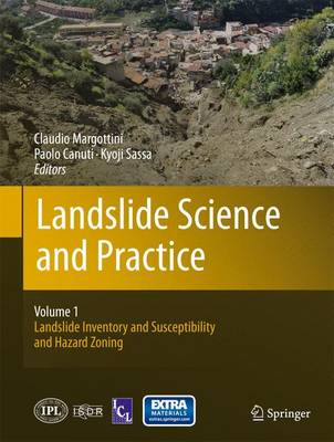 Landslide Science and Practice: Volume 1: Landslide Inventory and Susceptibility and Hazard Zoning 2013 ed.