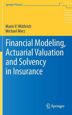 Financial Modeling, Actuarial Valuation and Solvency in Insurance 2013 ed.