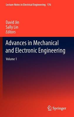 Advances in Mechanical and Electronic Engineering: Volume 1 2012 ed.