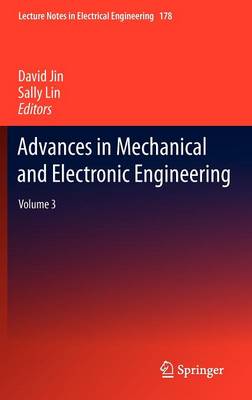 Advances in Mechanical and Electronic Engineering: Volume 3 2013 ed.