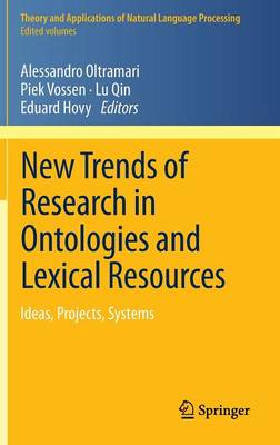 New Trends of Research in Ontologies and Lexical Resources: Ideas, Projects, Systems 2013 ed.