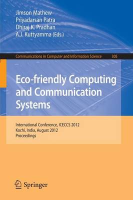Eco-friendly Computing and Communication Systems: International Conference, ICECCS 2012, Kochi, India, August 9-11, 2012.  Proceedings 2012 ed.