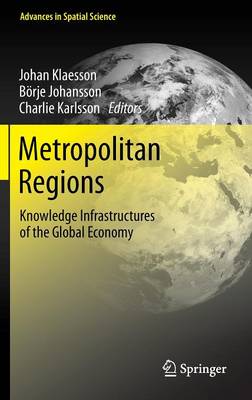 Metropolitan Regions: Knowledge Infrastructures of the Global Economy 2013 ed.