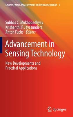 Advancement in Sensing Technology: New Developments and Practical Applications 2013 ed.