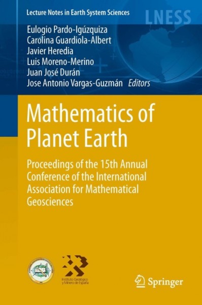 Mathematics of Planet Earth: Proceedings of the 15th Annual Conference of the International Association for Mathematical Geosciences