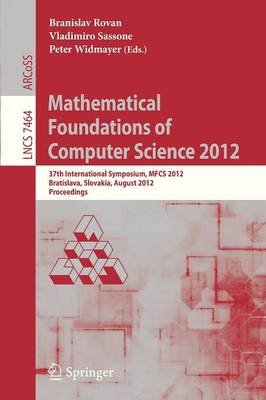 Mathematical Foundations of Computer Science 2012: 37th International Symposium, MFCS 2012, Bratislava, Slovakia, August 27-31, 2012, Proceedings