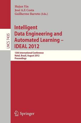 Intelligent Data Engineering and Automated Learning -- IDEAL 2012: 13th International Conference, Natal, Brazil, August 29-31, 2012, Proceedings 2012 ed.