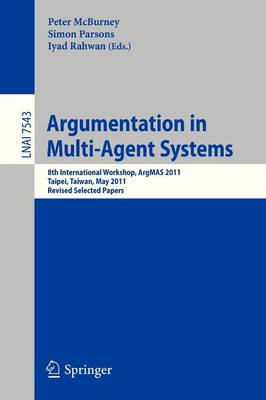 Argumentation in Multi-Agent Systems: 8th International Workshop, ArgMAS 2011, Taipei, Taiwan, May 2011, Revised Selected Papers