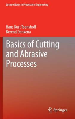 Basics of Cutting and Abrasive Processes 1st ed. 2012