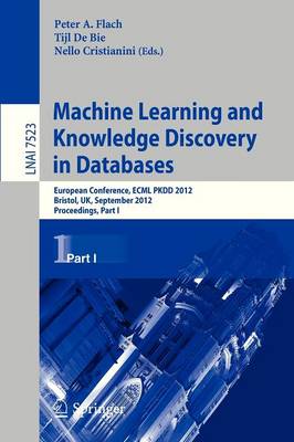 Machine Learning and Knowledge Discovery in Databases: European Conference, ECML PKDD 2012, Bristol, UK, September 24-28, 2012.  Proceedings, Part I 2012 ed.