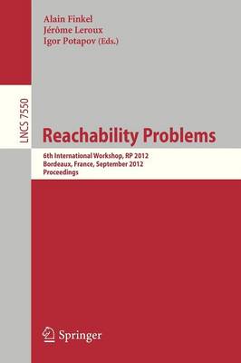Reachability Problems: 6th International Workshop, RP 2012, Bordeaux, France, September 17-19, 2012. Proceedings