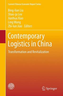 Contemporary Logistics in China: Transformation and Revitalization 2013 ed.