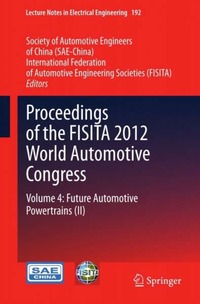 Proceedings of the FISITA 2012 World Automotive Congress: Volume 4: Future Automotive Powertrains (II)