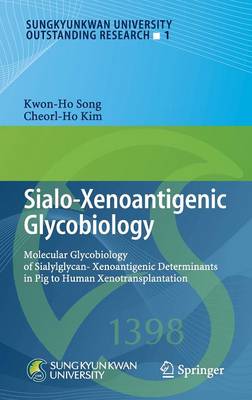 Sialo-Xenoantigenic Glycobiology: Molecular Glycobiology of Sialylglycan-Xenoantigenic Determinants in Pig to Human Xenotransplantation