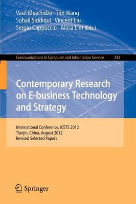Contemporary Research on E-business Technology and Strategy: International Conference, iCETS 2012, Tianjin, China, August 29-31, 2012,  Revised Selected Papers 2012 ed.