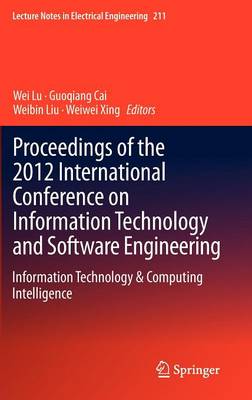 Proceedings of the 2012 International Conference on Information Technology  and Software Engineering: Information Technology & Computing Intelligence 2013 ed.
