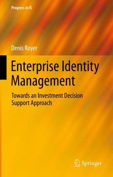 Enterprise Identity Management: Towards an Investment Decision Support Approach