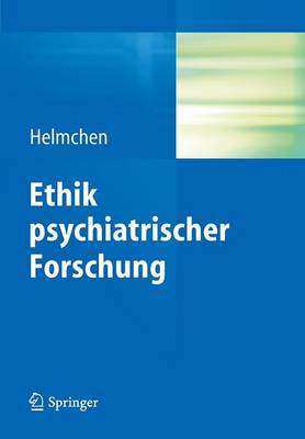 Ethik psychiatrischer Forschung 2013 ed.