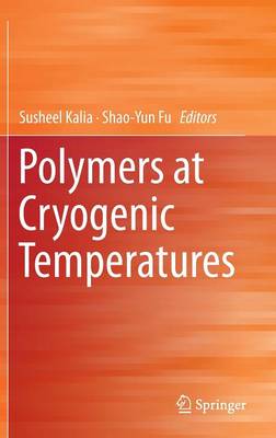Polymers at Cryogenic Temperatures 2013 ed.