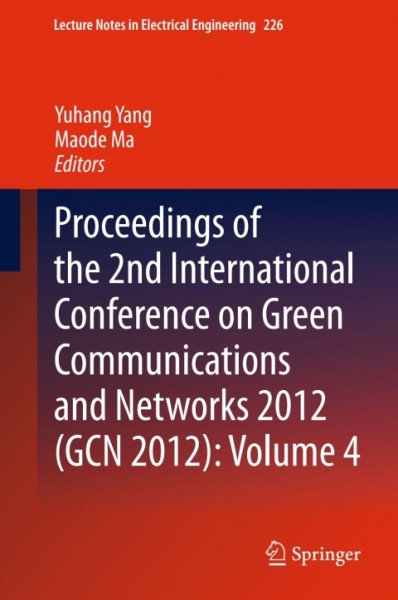 Proceedings of the 2nd International Conference on Green Communications and Networks 2012 (GCN 2012): Volume 4