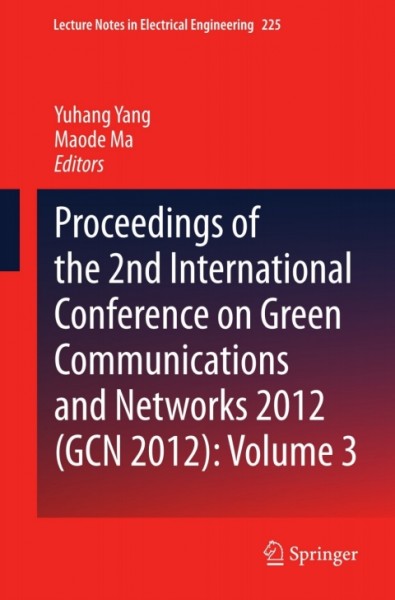Proceedings of the 2nd International Conference on Green Communications and Networks 2012 (GCN 2012): Volume 3