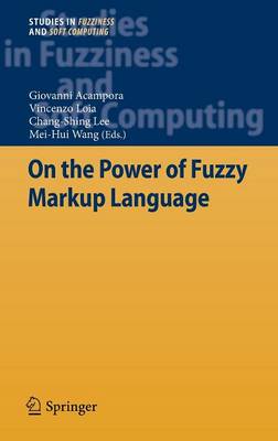 On the Power of Fuzzy Markup Language 2013 ed.