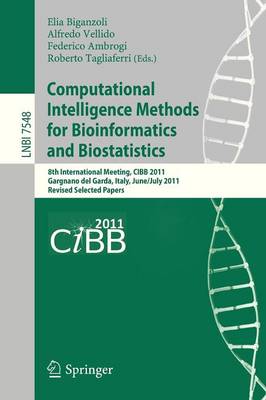 Computational Intelligence Methods for Bioinformatics and Biostatistics: 8th International Meeting, CIBB 2011, Gargnano del Garda, Italy, June 30 - July 2, 2011, Revised Selected Papers