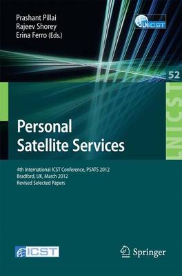 Personal Satellite Services: 4th International ICST Conference, PSATS 2012, Bradford, UK, March 22-23, 2012. Revised Selected Papers