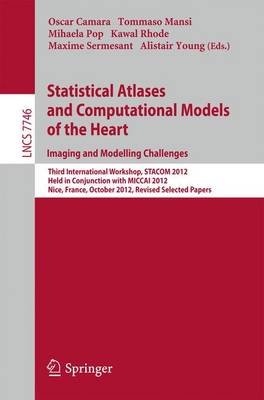 Statistical Atlases and Computational Models of the Heart: Imaging and Modelling Challenges: Third International Workshop, STACOM 2012, Held in Conjunction with MICCAI 2012, Nice, France, October 5, 2012, Revised Selected Papers