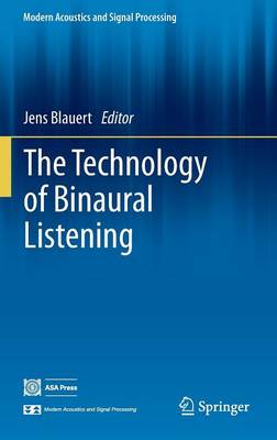 Technology of Binaural Listening 2013 ed.