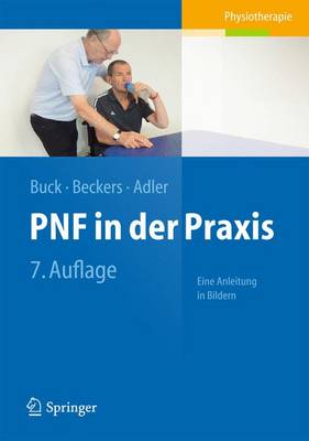 Pnf in Der Praxis: Eine Anleitung in Bildern 7th 7., Vollstandig Uberarbeitet Aufl. 2013 ed.