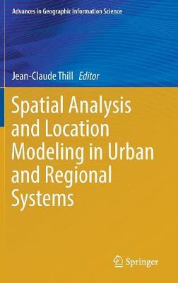 Spatial Analysis and Location Modeling in Urban and Regional Systems 1st ed. 2018