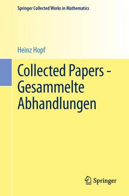 Collected Papers - Gesammelte Abhandlungen First Edition 2001. Reprint 2013 of the 2001 edition