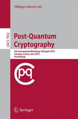 Post-Quantum Cryptography: 5th International Workshop, PQCrypto 2013, Limoges, France, June 4-7, 2013,  Proceedings 2013 ed.