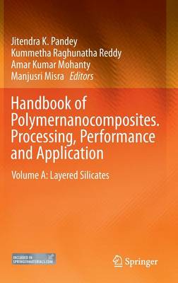 Handbook of Polymernanocomposites. Processing, Performance and Application: Volume A: Layered Silicates 2014 ed.