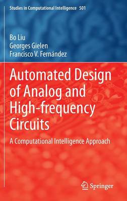 Automated Design of Analog and High-frequency Circuits: A Computational Intelligence Approach 2014 ed.