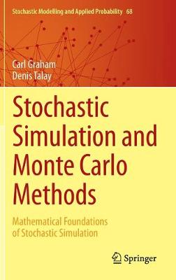Stochastic Simulation and Monte Carlo Methods: Mathematical Foundations of Stochastic Simulation 2013 ed.