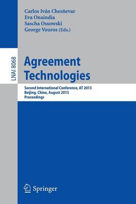 Agreement Technologies: Second International Conference, AT 2013, Beijing, China, August 1-2, 2013. Proceedings
