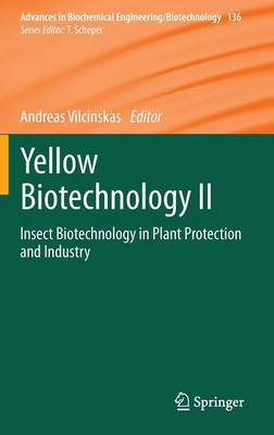 Yellow Biotechnology II: Insect Biotechnology in Plant Protection and Industry 2013 ed.