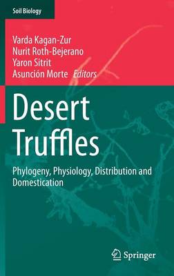 Desert Truffles: Phylogeny, Physiology, Distribution and Domestication 2014 ed.