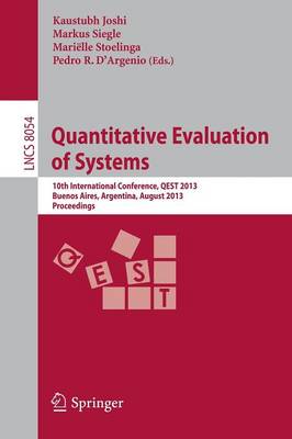Quantitative Evaluation of Systems: 10th International Conference, QEST 2013, Buenos Aires, Argentina, August  27-30, 2013, Proceedings 2013 ed.