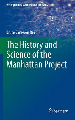 History and Science of the Manhattan Project 2014 ed.