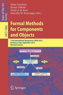 Formal Methods for Components and Objects: 11th International Symposium, FMCO 2012, Bertinoro, Italy, September 24-28,  2012, Revised Lectures 2013 ed.