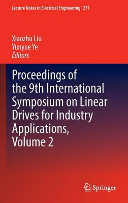 Proceedings of the 9th International Symposium on Linear Drives for Industry  Applications 2014 ed., Volume 2