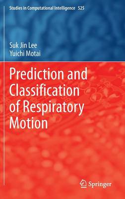 Prediction and Classification of Respiratory Motion 2014 ed.