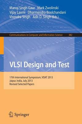 VLSI Design and Test: 17th International Symposium, VDAT 2013, Jaipur, India, July 27-30, 2013, Proceedings