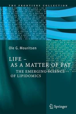 Life - As a Matter of Fat: The Emerging Science of Lipidomics 2005 ed.