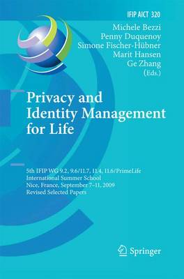 Privacy and Identity Management for Life: 5th IFIP WG 9.2, 9.6/11.4, 11.6, 11.7/PrimeLife International Summer School, Nice, France, September 7-11, 2009, Revised Selected Papers