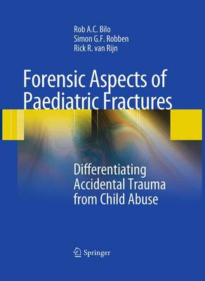 Forensic Aspects of Pediatric Fractures: Differentiating Accidental Trauma from Child Abuse 2010 ed.