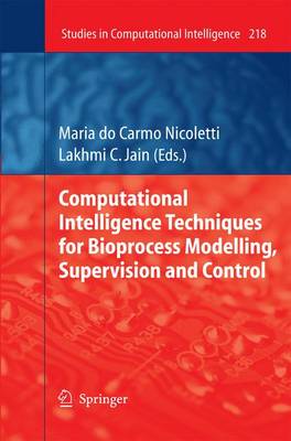 Computational Intelligence Techniques for Bioprocess Modelling, Supervision  and Control 2009 ed.